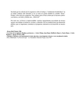 Sin duda que los cálculos de los ingenieros sobre el trabajo y "rendimiento hombre/hora" en 
el campo, podrían salir falsea