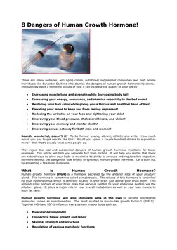8 Dangers of Human Growth Hormone! 
 
There are many websites, anti aging clinics, nutritional supplement companies and high