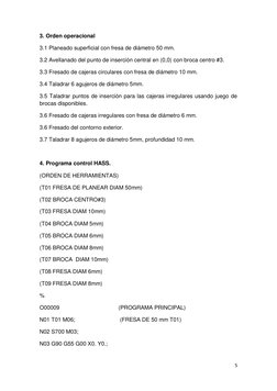 5 
 
3. Orden operacional 
3.1 Planeado superficial con fresa de diámetro 50 mm. 
3.2 Avellanado del punto de inserción centr