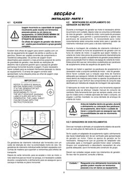 8
4.2
MONTAGEM DO ACOPLAMENTO DO
GERADOR AO MOTOR
Durante a montagem do gerador ao motor é necessário alinhá-
los primeiro co