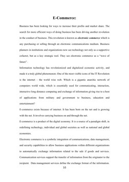 E-Commerce:
Business has been looking for ways to increase their profits and market share. The 
search for more efficient way