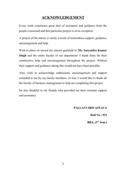 ACKNOWLEDGEMENT
Every work constitutes great deal of assistance and guidance from the 
people concerned and this particular p