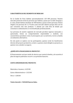 CARACTERÍSTICAS DEL SEGMENTO DE MERCADO 
 
En la Ciudad de Puno habitan aproximadamente 120 000 personas. Nuestro 
mercad