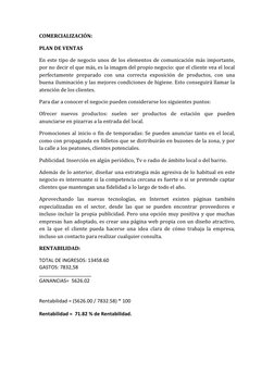 COMERCIALIZACIÓN: 
PLAN DE VENTAS 
En este tipo de negocio unos de los elementos de comunicación más importante, 
por no deci