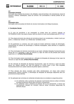 N-2006 
REV. B 
 
10 / 2008 
 
3 
 
3.2   
iluminação industrial 
iluminação das unidades de processo e de utilidades, ca