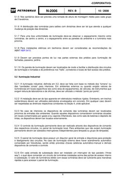 N-2006 
REV. B 
 
10 / 2008 
 
6 
5.1.5  Nos sanitários deve ser prevista uma tomada de altura de montagem média para cad