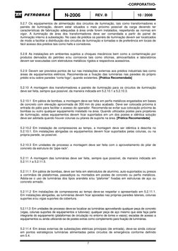 N-2006 
REV. B 
 
10 / 2008 
 
7 
5.2.7  Os equipamentos de alimentação dos circuitos de iluminação, tais como transforma