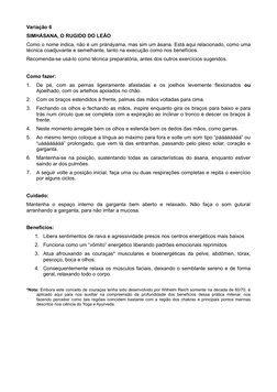 Variação 6
SIMHÁSANA, O RUGIDO DO LEÃO
Como o nome indica, não é um pránáyama, mas sim um ásana. Está aqui relacionado, como
