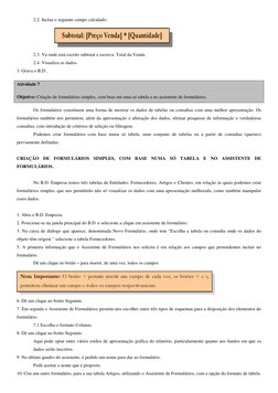 2.2. Inclua o seguinte campo calculado: 
 
 
 
2.3. Vá onde está escrito subtotal e escreva: Total da Venda  
2.4. Visualiza