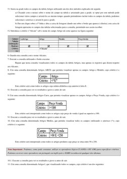 5.1 Insira na grade todos os campos da tabela Artigos utilizando um dos dois métodos explicados de seguida: 
a) Clicando com