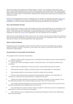 Gone are the days when assigning an informal buddy to mentor a new employee meant going out to 
lunch. These buddies generall