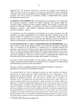 4
Sínodo de 1971: El sacerdocio ministerial y la justicia en el mundo; y en el Sínodo de 
1990:  La formación de los sacerdot