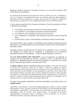 6
Desde que aborda el tema de  los discípulos misioneros con vocaciones específicas (DA 
184) lo hace con estas palabras: 
La