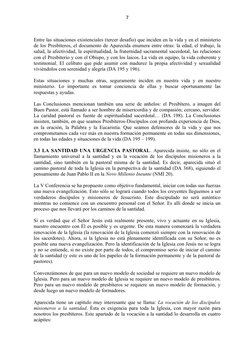 7
Entre las situaciones existenciales (tercer desafío) que inciden en la vida y en el ministerio 
de los Presbíteros, el docu