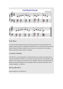Escala Mayor 
Ya estas listo para aprender nuevas notas que ejecutaras con la mano derecha. Para 
alcanzar todas las notas en