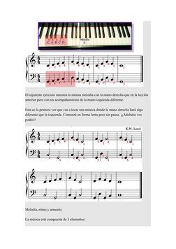 El siguiente ejercicio muestra la misma melodia con la mano derecha que en la lección 
anterior pero con un acompañamiento de