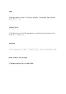 Bota 
 
Conocido también como "posta", "herradero", "ampolleta" o "atravezado" es un corte ideal 
para sudar, asar o freír.