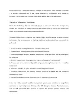 business processes – interrelated activities aiming at creating a value added output to a customer 
– is the basic underlying