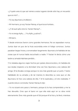 3 
 
–¿Y quién eres tú que así vienes a estos lugares donde sólo hay un recuerdo 
que es mío?.....  
– Yo soy Apumarcu el alf