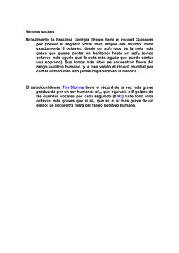 Récords vocales 
Actualmente la brasilera  Georgia Brown  (http://es.wikipedia.org/wiki/Georgia_Brown)tiene el récord  Guinne