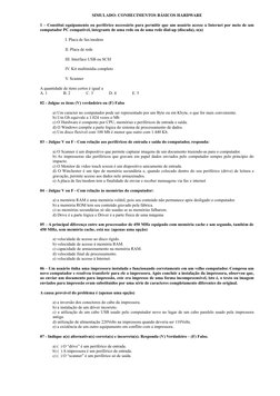 SIMULADO: CONHECIMENTOS BÁSICOS HARDWARE
 
1 – Constitui equipamento ou periférico necessário para permitir que um usuário ac