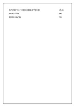 FUNCTIONS OF VARIOUS DEPARTMENTS  
 
 
 
[63-68] 
 
CONCLUSION 
 
 
 
 
 
 
 
 
[69] 
 
BIBILOGRAPHY 
 
 
 
 
 
 
 
 
[70