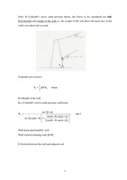 6
Note: In Coulomb’s active earth pressure theory, the forces to be considered are only 
Pa(Coulomb) and weight of the wall