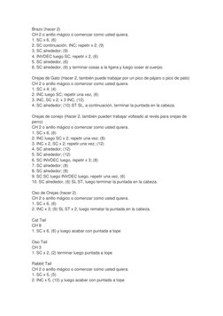 Brazo (hacer 2) 
CH 2 o anillo mágico o comenzar como usted quiera. 
1. SC x 6, (6) 
2. SC continuación, INC; repetir x 2; (9