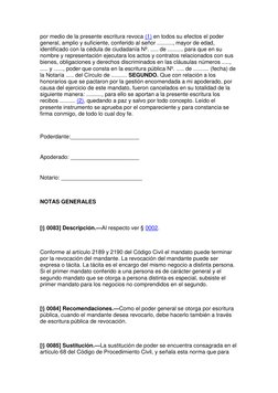 por medio de la presente escritura revoca (1) en todos su efectos el poder
general, amplio y suficiente, conferido al señor