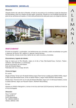 3
A
L
E
M
A
N
I
A
BRAUNEBERG (MOSELLE)
Situación:
Ubicada dentro del valle del río Moselle, el hotel se encuentra en la román