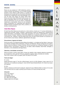 A
L
E
M
A
N
I
A
5
DAVOS (SUIZA)
Situación:
Davos es una ciudad de 11.000 habitantes pertene-
ciente al cantón de Grisones y e