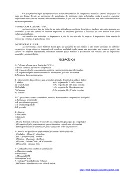 Um dos primeiros tipos de impressora que o mercado conheceu foi a impressora matricial. Embora esteja cada vez 
mais  em  des