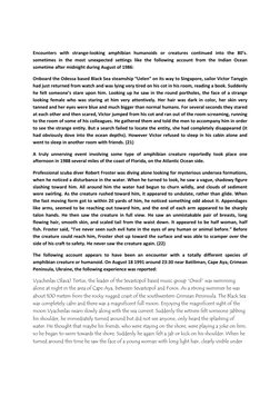 Encounters with strange-looking amphibian humanoids or creatures continued into the 80’s. 
sometimes in the most unexpected s