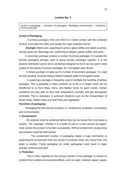 Lecture No. 3
Levels of Packaging:
         A primary package is the one which is in direct contact with the contained 
produ