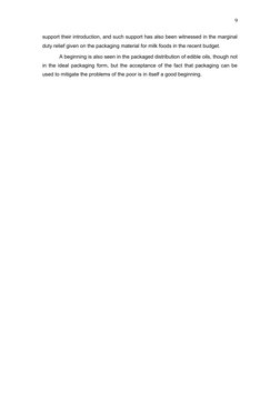 support their introduction, and such support has also been witnessed in the marginal 
duty relief given on the packaging mate