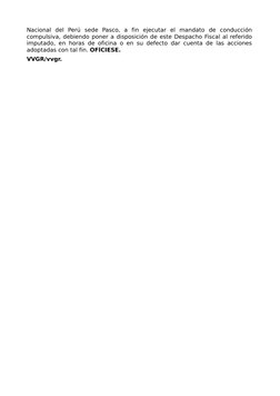 Nacional  del  Perú  sede  Pasco, a  fin  ejecutar  el  mandato  de  conducción 
compulsiva, debiendo poner a disposición de