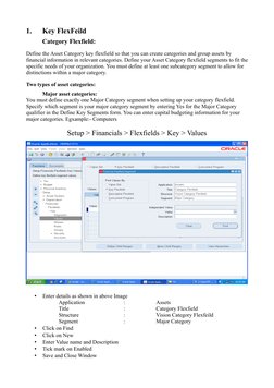 1.
Key FlexFeild
Category Flexfield:
Define the Asset Category key flexfield so that you can create categories and group asse