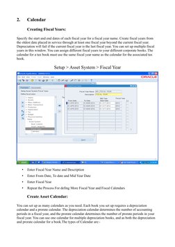 2.
Calendar
Creating Fiscal Years:
Specify the start and end dates of each fiscal year for a fiscal year name. Create fiscal