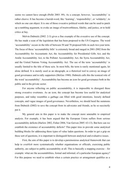 seems we cannot have enough (Pollit 2003: 89). As a concept, however, ‘accountability’ is 
rather elusive. It has become a hu