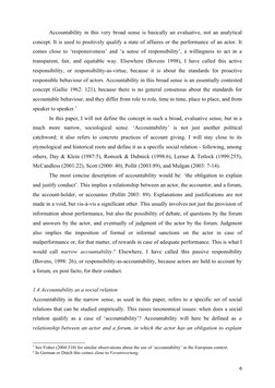 Accountability in this very broad sense is basically an evaluative, not an analytical 
concept. It is used to positively qual