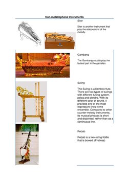 Non-metallophone Instruments 
 
 
Siter 
 
Siter is another instrument that 
play the elaborations of the 
melody.