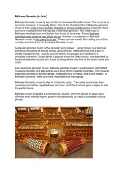 Balinese Gamelan (in brief) 
 
Balinese Gamelan music is very similar to Javanese Gamelan music. The music is in 
cycle too,