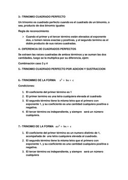 3.- TRINOMIO CUADRADO PERFECTO 
Un trinomio es cuadrado perfecto cuando es el cuadrado de un binomio, o 
sea, producto de dos