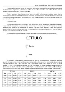 CONFIGURAÇÃO DE TEXTO, COTA E LAYOUT
Para uma boa apresentação do projeto é necessário que as informações sejam passadas 
de