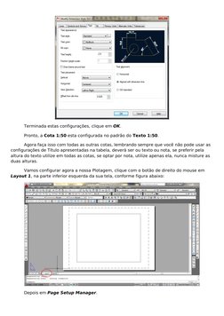 Terminada estas configurações, clique em OK.
Pronto, a Cota 1:50 esta configurada no padrão do Texto 1:50.
Agora faça isso co
