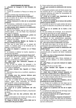 CUESTIONARIO DE PASCUA
1.-  ¿Cuándo  se  inaugura  el  año  litúrgico  de 
Israel?
R.- La Pascua.
2.- ¿Cómo se considera la P