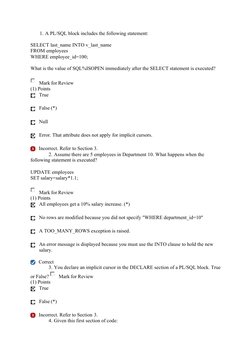 1. A PL/SQL block includes the following statement:  
SELECT last_name INTO v_last_name  
FROM employees  
WHERE employee_id=
