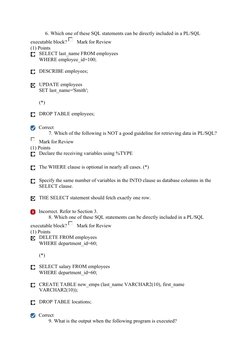6. Which one of these SQL statements can be directly included in a PL/SQL 
executable block? 
Mark for Review  
(1) Points