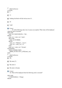 Mark for Review  
(1) Points
 
 8 
 
 12 
 
 Nothing, the block will fail with an error (*) 
 
 20 
 
 VarB 
 
  Correct  
25