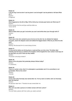 Riddle 53: 
I can be long I can be short I can be grown I can be bought I can be painted or left bare.What 
am I? 
Solution